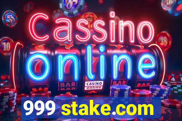 999 stake.com