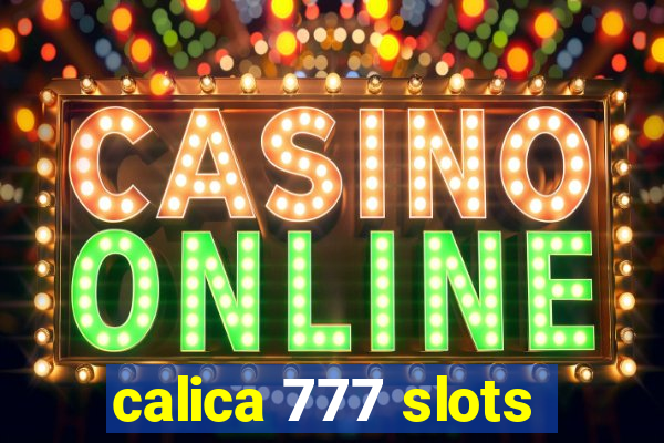 calica 777 slots