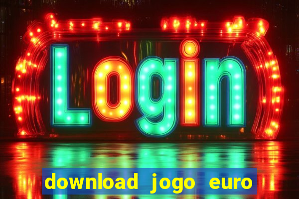 download jogo euro truck simulator 2