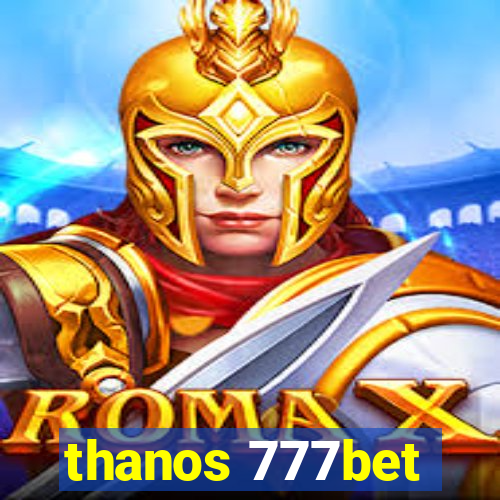 thanos 777bet