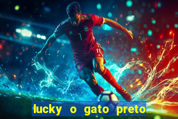 lucky o gato preto filme completo dublado download