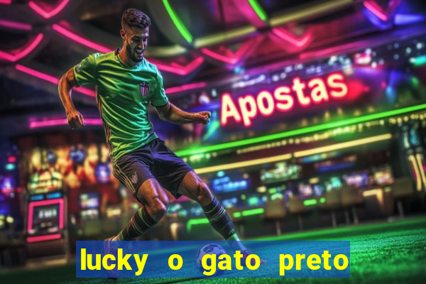 lucky o gato preto filme completo dublado download