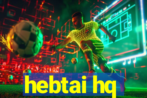 hebtai hq