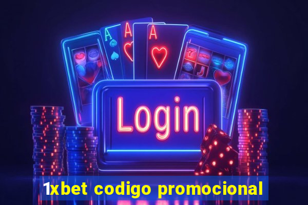 1xbet codigo promocional