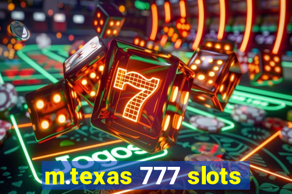 m.texas 777 slots