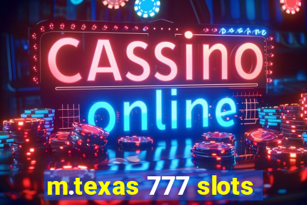 m.texas 777 slots