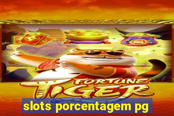 slots porcentagem pg