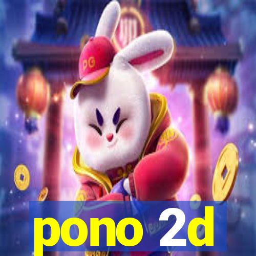 pono 2d