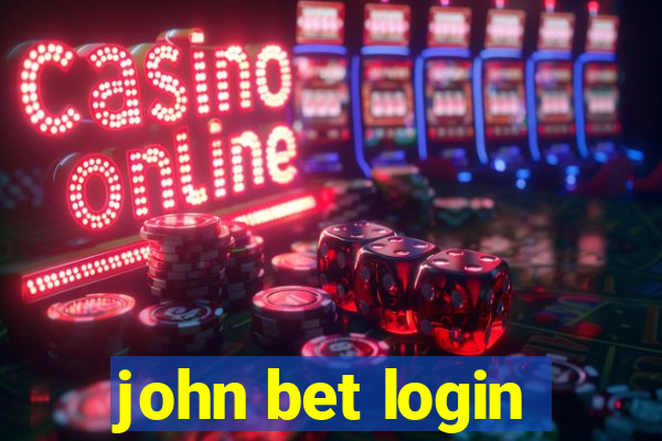 john bet login