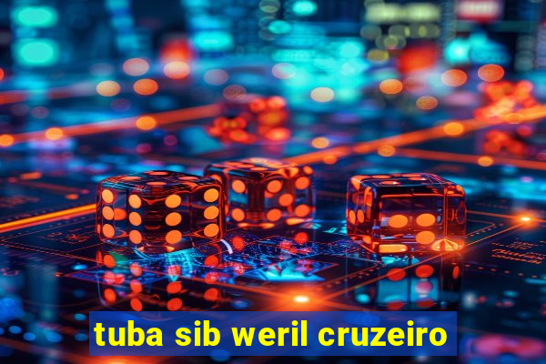 tuba sib weril cruzeiro