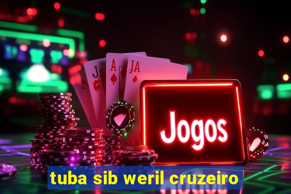 tuba sib weril cruzeiro