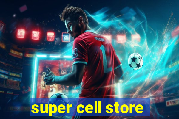 super cell store