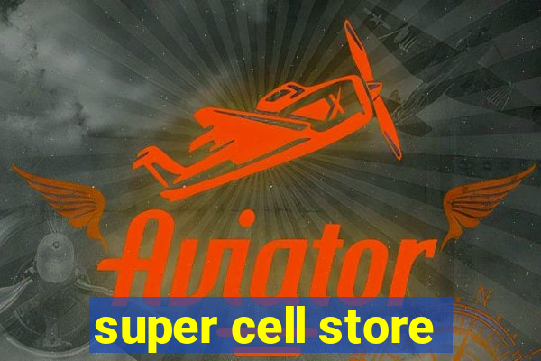 super cell store