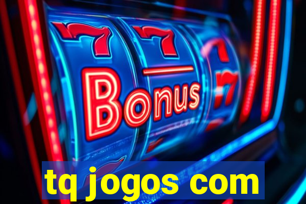 tq jogos com