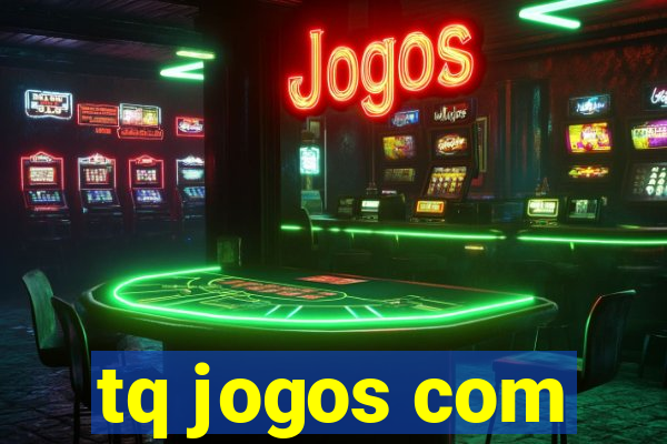 tq jogos com