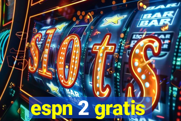 espn 2 gratis