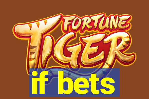 if bets