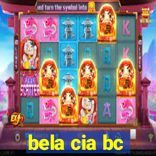 bela cia bc