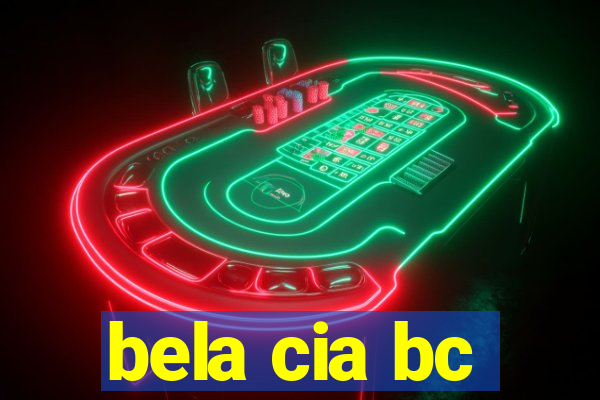 bela cia bc