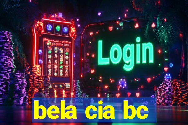 bela cia bc