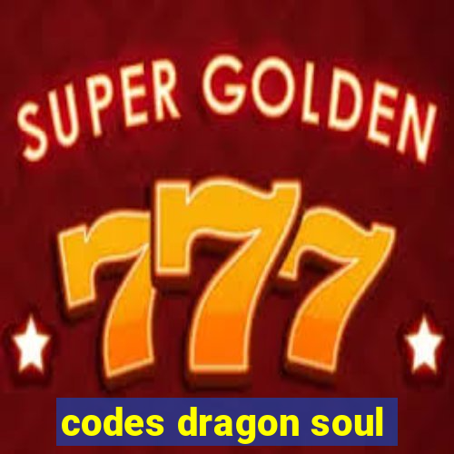 codes dragon soul