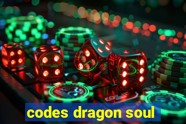 codes dragon soul