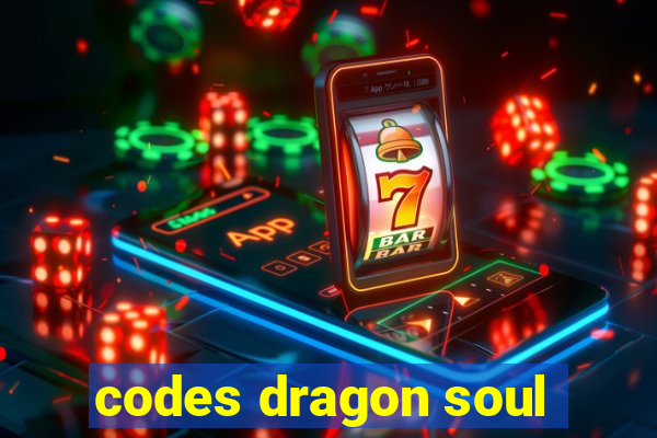 codes dragon soul