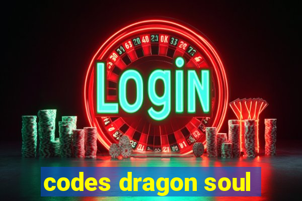 codes dragon soul