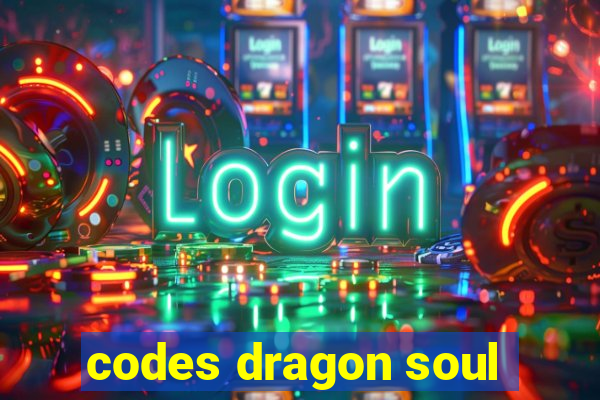 codes dragon soul