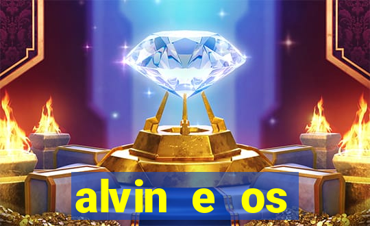 alvin e os esquilos rede canais