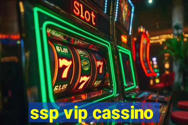 ssp vip cassino