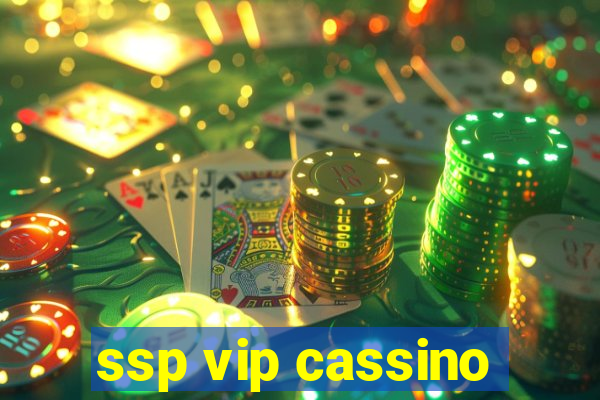 ssp vip cassino