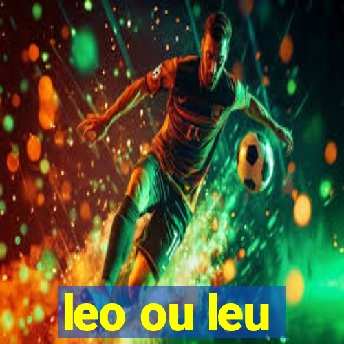 leo ou leu