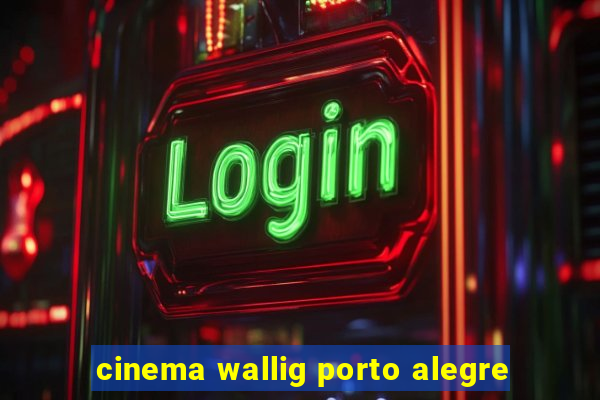 cinema wallig porto alegre