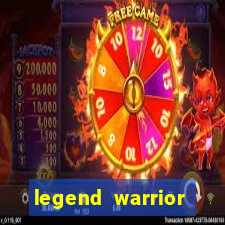 legend warrior dinheiro infinito 2024