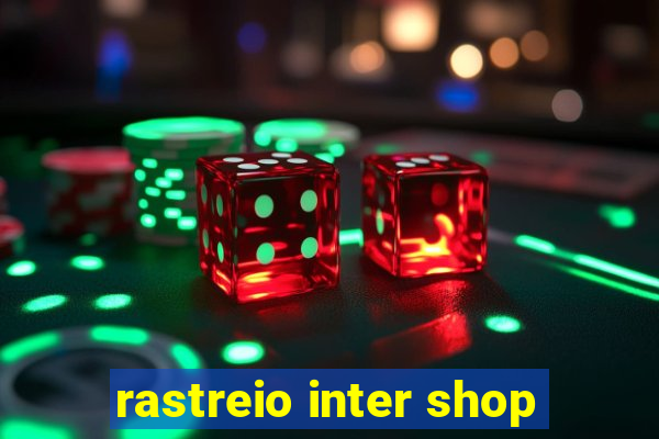 rastreio inter shop