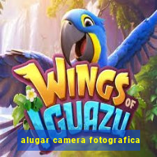 alugar camera fotografica