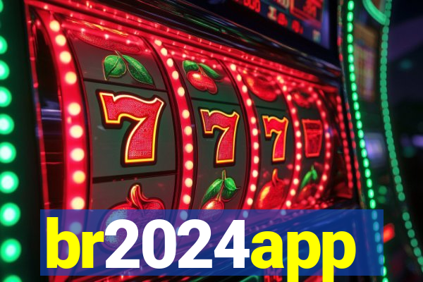 br2024app