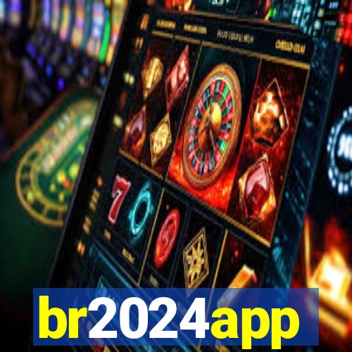 br2024app