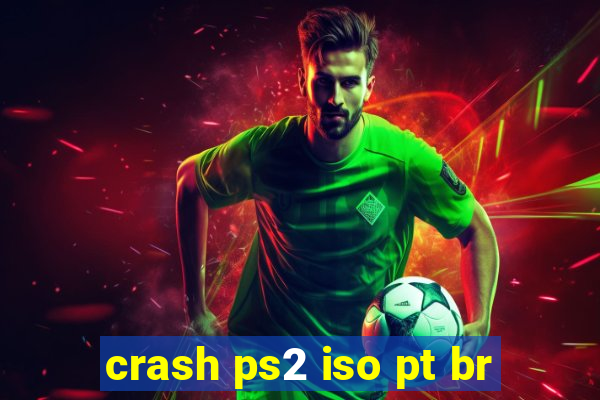 crash ps2 iso pt br