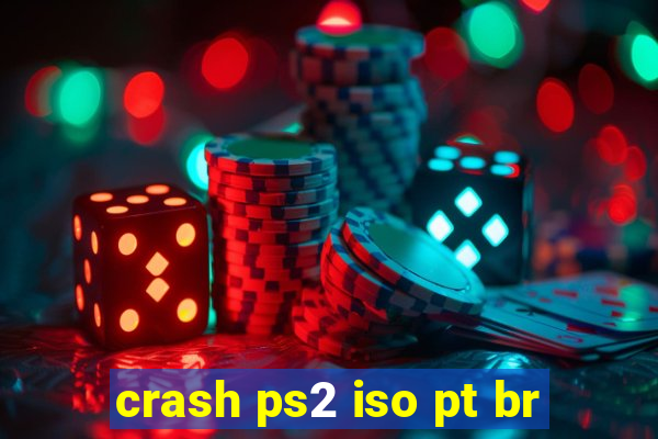 crash ps2 iso pt br