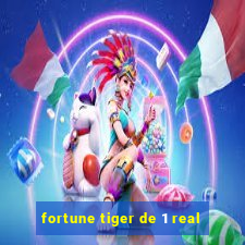 fortune tiger de 1 real