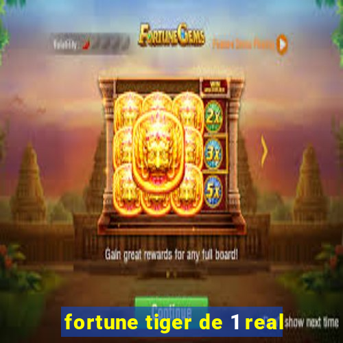 fortune tiger de 1 real