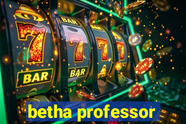 betha professor