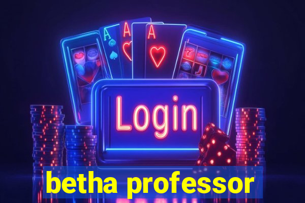 betha professor