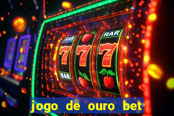 jogo de ouro bet codigo promocional