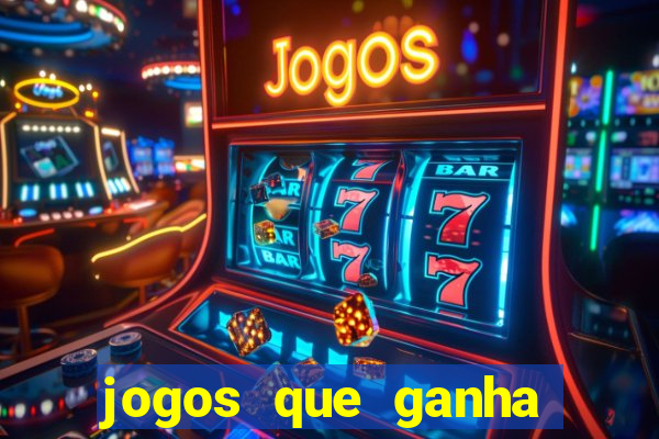 jogos que ganha dinheiro de verdade sem depositar