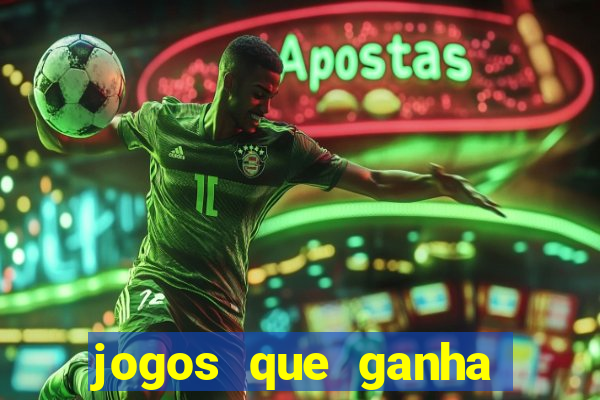 jogos que ganha dinheiro de verdade sem depositar