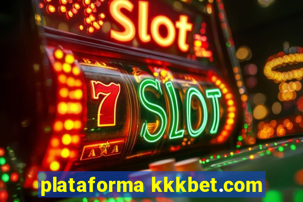 plataforma kkkbet.com