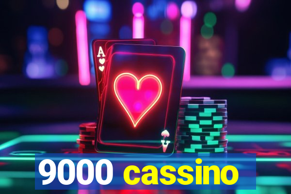 9000 cassino